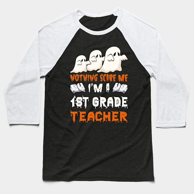 Nothing Scare Me Ghosts 1st grade Halloween Baseball T-Shirt by foxmqpo